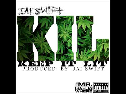 Jai Swift - "KIL (Keep It Lit)" [prod Jai Swift]