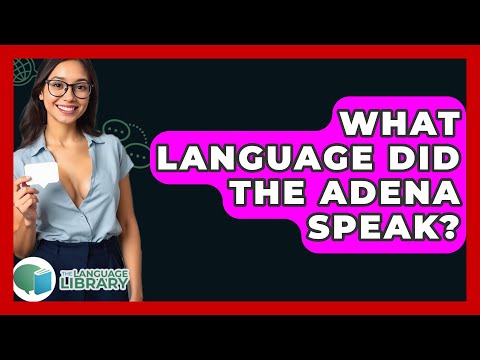 What Language Did The Adena Speak? - The Language Library