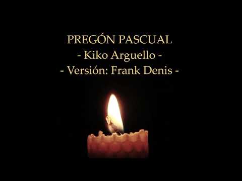 PREGÓN PASCUAL - KIKO ARGUELLO - CAMINO NEOCATECUMENAL / LETRA Y ACORDES