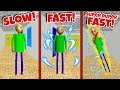 SLOW BALDI Vs FAST BALDI Vs SUPER DUPER ULTRA FAST BALDI Baldi S Basics