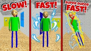 SLOW BALDI vs FAST BALDI vs SUPER DUPER ULTRA FAST BALDI! | Baldi&#39;s Basics