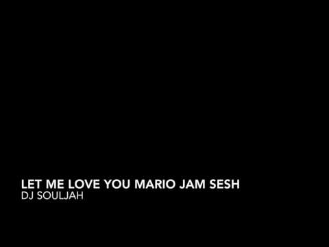 Let Me Love You - DJ SOULJAH