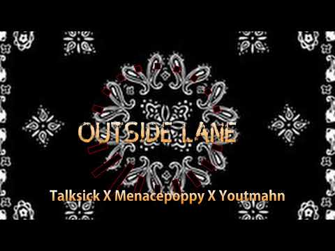 TalkSick x Menace Poppy x Yout Aleki - Outside lane