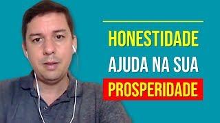 Honestidade Ajuda Na Sua Prosperidade…
