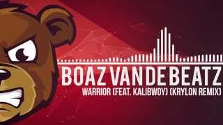 Boaz Van De Beatz - Warrior (feat. Kalibwoy) (Krylon Remix)