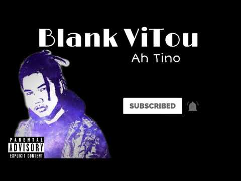 Blank Vitou New Song | Ah TINO | Lyrics 2019