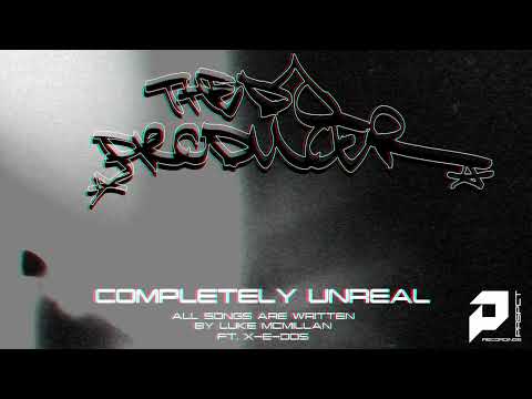 The DJ Producer Feat. X-E-Dos - Completely Unreal