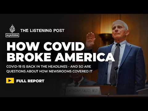 How COVID-19 coverage broke trust in America | The Listening Post