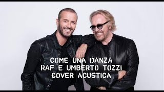Come una danza - Raf Umberto Tozzi [cover + accordi]
