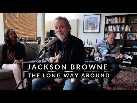 Jackson Browne - The Long Way Around (Live From Home)