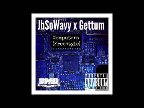 JbSoWavy x Gettum - Computers Freestyle