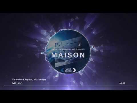 Valentine Khaynus, Kit Sunders - Maison