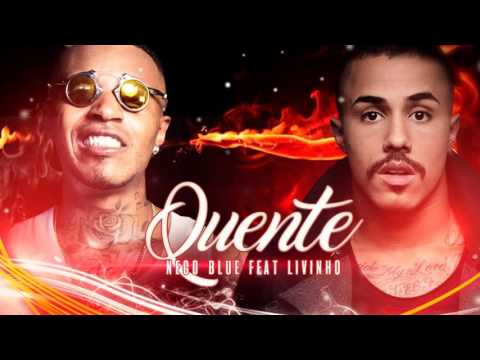 MC Nego Blue Part. MC Livinho - Quente ♫
