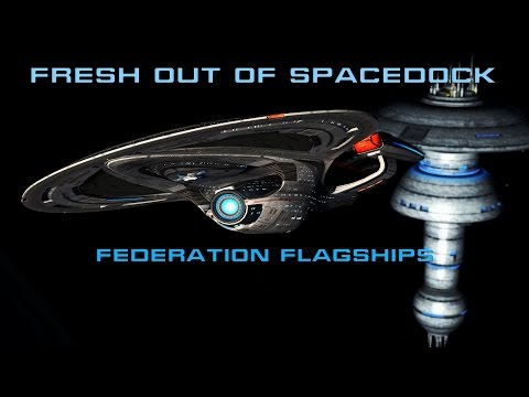 Fresh Out Of Spacedock - T6 Odyssey - Federation Flagships