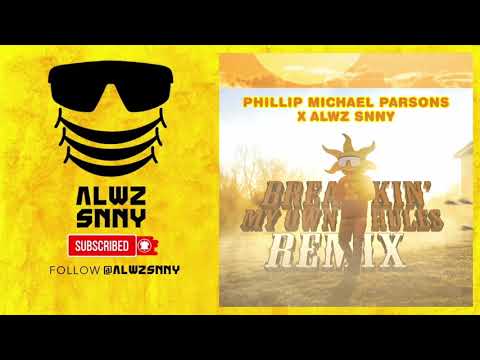 Phillip Michael Parsons - Breakin' My Own Rules (ALWZ SNNY Remix)
