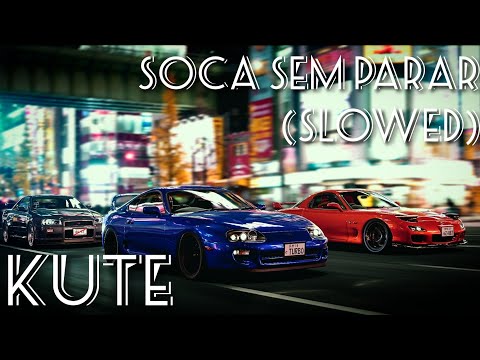 KUTE - SOCA SEM PARAR (Slowed)