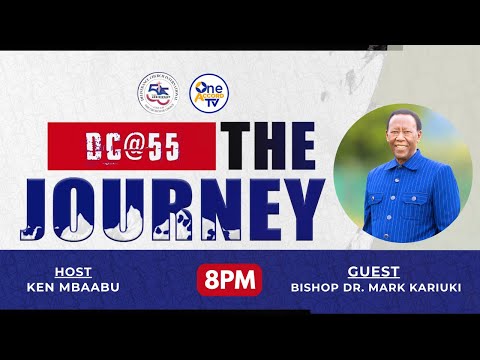 The Journey DC at 55 with Bishop Dr. Mark Kariuki