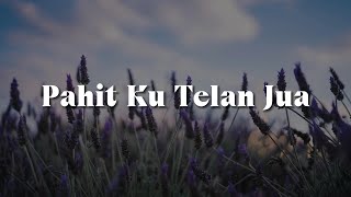 Download lagu Pahit Ku Telan Jua (Lirik)  - U.k's,  Kristal,  Gersang mp3