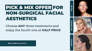 Pick & Mix Offer for Non-Surgical Facial Aesthetics | Dr Camilla Hill