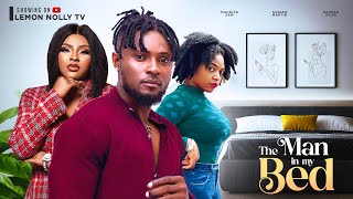 THE MAN IN MY BED – MAURICE SAM, SARIAN MARTIN, SANDRA IFUDU THE MAN IN MY BED – MAURICE SAM, SARIAN MARTIN, SANDRA IFUDU