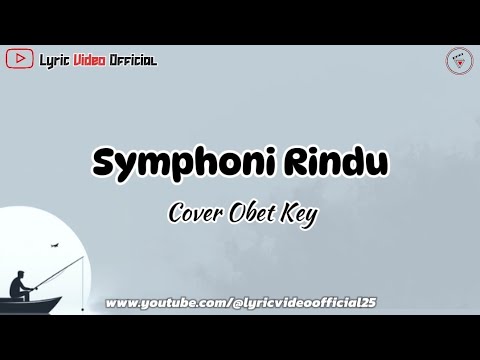 Symphoni Rindu - Cover Obet Key || Lirik Video