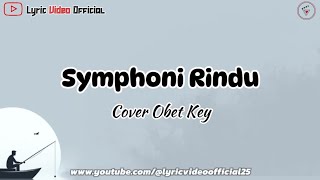 Download lagu Symphoni Rindu - Cover Obet Key || Lirik Video mp3