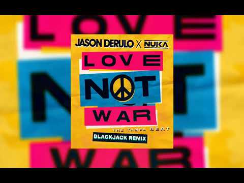 Jason Derulo X NUKA - Love Not War (Blackjack Remix)