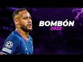 Neymar Jr Daddy Yankee X El Alfa X Lil Jon Bombón Skills Goals 2022 HD