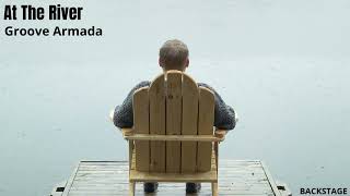 Groove Armada - At The River