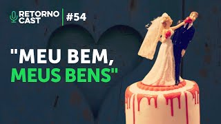 A RIQUEZA de um bom casamento | RETORNOCAST 54