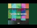 Sayang Na Sayang