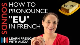 How to pronounce "EU" sound in French (Learn French With Alexa)