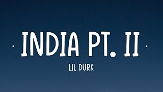 Lil Durk - India Pt. II (Lyrics) &quot;I seen you fall in love with goofys i was never yo&#39; type tiktok&quot;