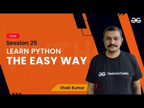 Learn Python The Easy Way Session 30 Vivek Kumar Geeksforgeeks Python