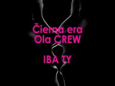 Cierna era Ola CREW - IBA TY