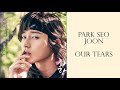 Hwarang Ost Our Tears By Park Seo Joon
