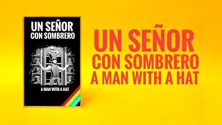 Tez-X Spectrum A MAN WITH A HAT (Un Señor Con Sombrero)