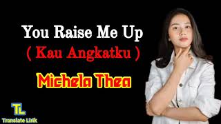 Download lagu You Raise Me Up (Kau Angkatku)_Michela Thea || Lirik dan Terjemahan mp3
