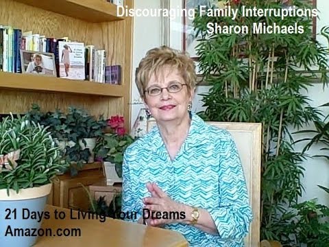 Discouraging Family Interruptions -  Sharon Michaels