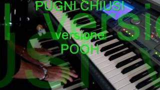 PUGNI CHIUSI  ( versione Pooh )