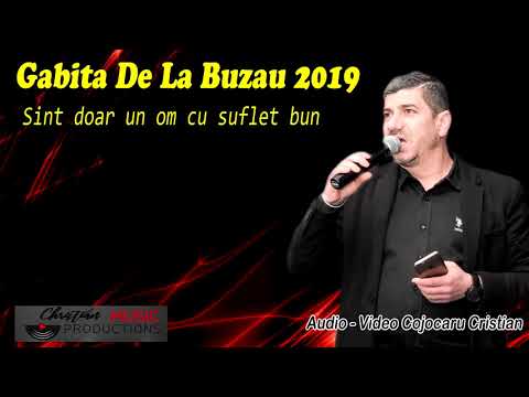 Gabita De La Buzau 2019 - Sint doar un om cu suflet bun si am cuvant (si am cuvant)