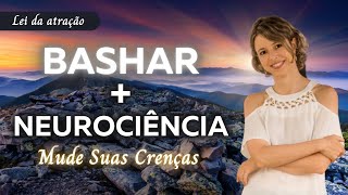 Bashar + Neurociência: Como Mudar Crenças Limitantes com Ferramentas da Psicologia