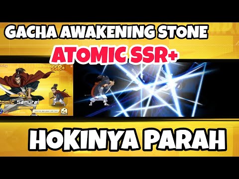 GACHA AWAKENING STONE ATOMIC SSR+!! HOKINYA PARAH AUTO BIKIN KESEL