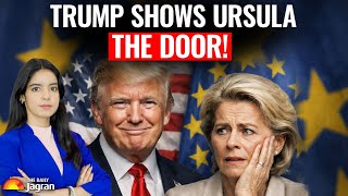 Trump SHOCKS Europe: Ursula Abandoned & 'On Her Own' | Trump To Isolate European Union?