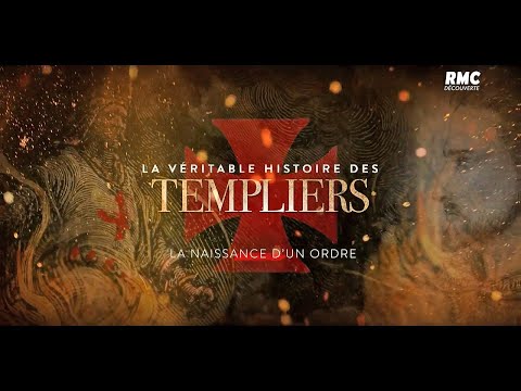 La véritable histoire des templiers - Naissance d'un ordre (RMC Découverte 12/2019)