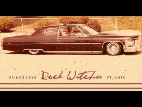 PRINCE SOLE - Rock Witchu ft. YMTK