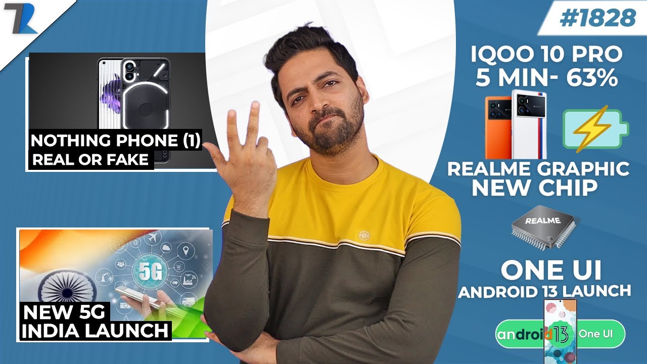 New 5G India,Nothing Phone (1) Fake,One UI 5 Launch,realme New Chip,Oneplus 10T Specs