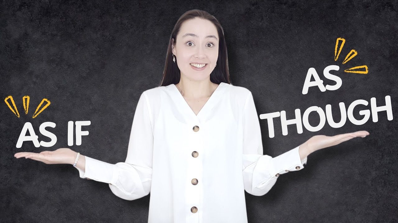 AS IF vs. AS THOUGH | the complete guide - vocabulary and grammar