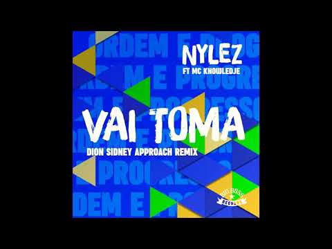 VAI TOMA - DJ NYLEZ feat. MC KNOWLEDJE  X DION SYDNEY