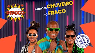 TERRA SAMBA - BANHO DE CHUVEIRO | TÔ FRACO - AO VIVO NO PIPOCO - SALVADOR FM